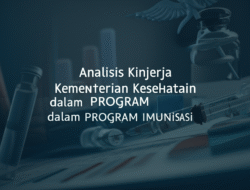 Analisis Kinerja Kementerian Kesehatan dalam Program Imunisasi