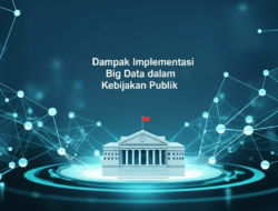 Dampak Implementasi Big Data dalam Kebijakan Publik