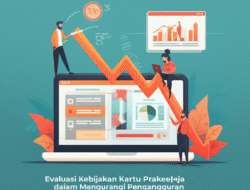 Evaluasi Kebijakan Kartu Prakerja dalam Mengurangi Pengangguran