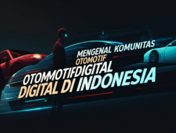 Mengenal Komunitas Otomotif Digital di Indonesia