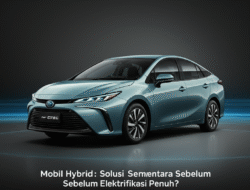 Mobil Hybrid: Solusi Sementara Sebelum Elektrifikasi Penuh?