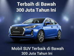 Mobil SUV Terbaik di Bawah 300 Juta Tahun Ini