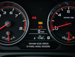 Pahami Kode Error di Panel Mobil Modern