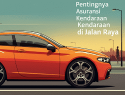 Pentingnya Asuransi Kendaraan di Jalan Raya