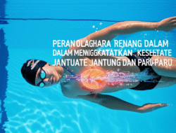 Peran Olahraga Renang dalam Meningkatkan Kesehatan Jantung dan Paru-paru