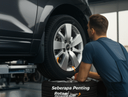 Seberapa Penting Rotasi Ban dalam Perawatan Rutin?