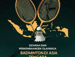Sejarah dan Perkembangan Olahraga Badminton di Asia Tenggara