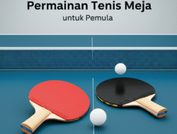 Teknik Dasar dan Peraturan Permainan Tenis Meja untuk Pemula