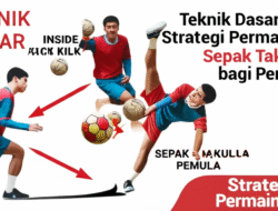 Teknik Dasar dan Strategi Permainan Sepak Takraw bagi Pemula