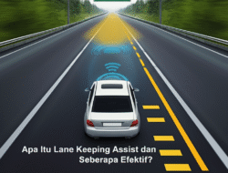 Apa Itu Lane Keeping Assist dan Seberapa Efektif?