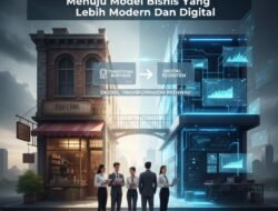Strategi Adaptasi Bisnis Konvensional Menuju Model Bisnis Yang Lebih Modern Dan Digital